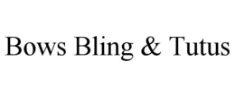 BOWS BLING & TUTUS trademark