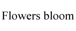 FLOWERS BLOOM trademark