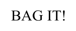 BAG IT! trademark