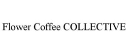 FLOWER COFFEE COLLECTIVE trademark