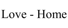 LOVE - HOME trademark