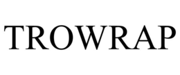 TROWRAP trademark
