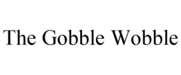 THE GOBBLE WOBBLE trademark