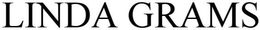 LINDA GRAMS trademark