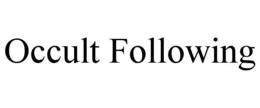 OCCULT FOLLOWING trademark