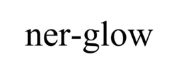 NER-GLOW trademark