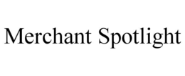 MERCHANT SPOTLIGHT trademark