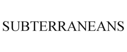 SUBTERRANEANS trademark