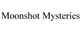 MOONSHOT MYSTERIES trademark