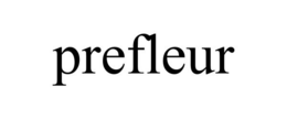 PREFLEUR trademark