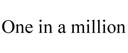 ONE IN A MILLION trademark