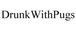 DRUNKWITHPUGS trademark