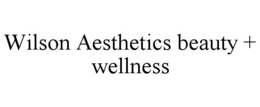 WILSON AESTHETICS BEAUTY + WELLNESS trademark