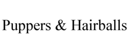 PUPPERS & HAIRBALLS trademark