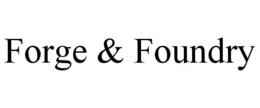 FORGE & FOUNDRY trademark