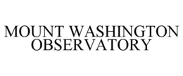 MOUNT WASHINGTON OBSERVATORY trademark