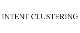 INTENT CLUSTERING trademark