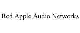 RED APPLE AUDIO NETWORKS trademark