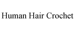 HUMAN HAIR CROCHET trademark