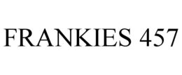 FRANKIES 457 trademark