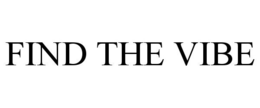 FIND THE VIBE trademark