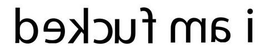 I AM FUCKED trademark