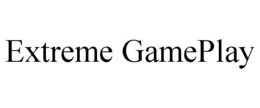 EXTREME GAMEPLAY trademark