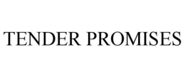 TENDER PROMISES trademark
