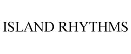 ISLAND RHYTHMS trademark