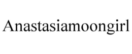ANASTASIAMOONGIRL trademark