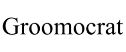 GROOMOCRAT trademark