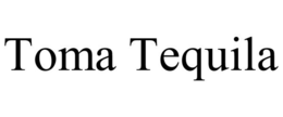 TOMA TEQUILA trademark
