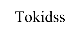 TOKIDSS trademark