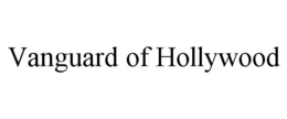 VANGUARD OF HOLLYWOOD trademark