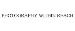 PHOTOGRAPHY WITHIN REACH trademark