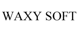 WAXY SOFT trademark