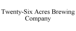 TWENTY-SIX ACRES BREWING COMPANY trademark