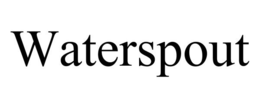 WATERSPOUT trademark