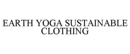 EARTH YOGA SUSTAINABLE CLOTHING trademark