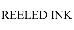 REELED INK trademark