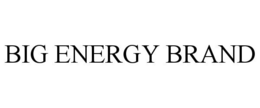 BIG ENERGY BRAND trademark