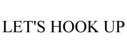 LET'S HOOK UP trademark