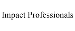 IMPACT PROFESSIONALS trademark
