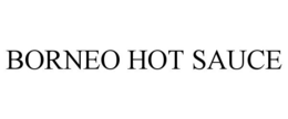 BORNEO HOT SAUCE trademark