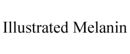 ILLUSTRATED MELANIN trademark