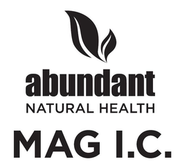 ABUNDANT NATURAL HEALTH MAG I.C. trademark