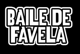 BAILE DE FAVELA trademark