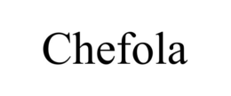 CHEFOLA trademark