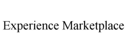 EXPERIENCE MARKETPLACE trademark