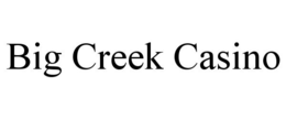 BIG CREEK CASINO trademark